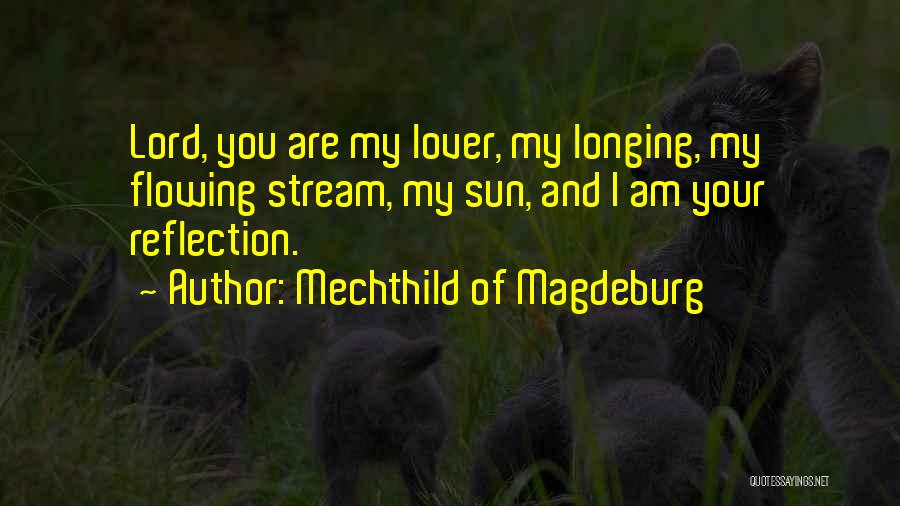 Longing For Your Lover Quotes By Mechthild Of Magdeburg