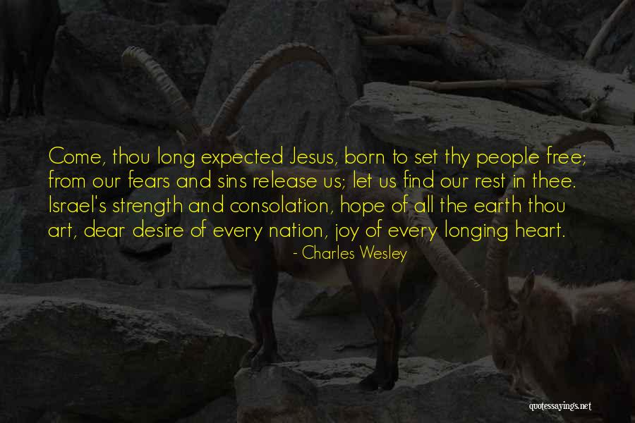 Longing Heart Quotes By Charles Wesley Longing Heart Quotes By Charles Wesley