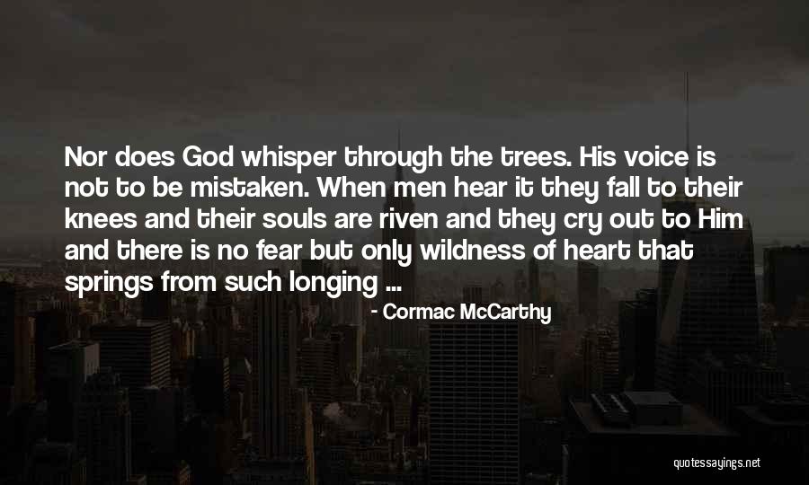 Longing Heart Quotes By Cormac McCarthy Longing Heart Quotes By Cormac McCarthy