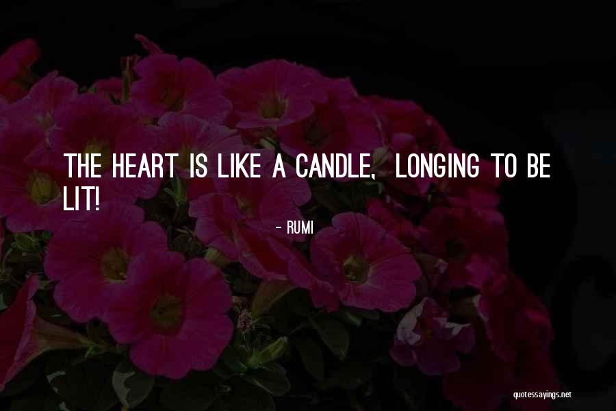 Longing Heart Quotes By Rumi Longing Heart Quotes By Rumi