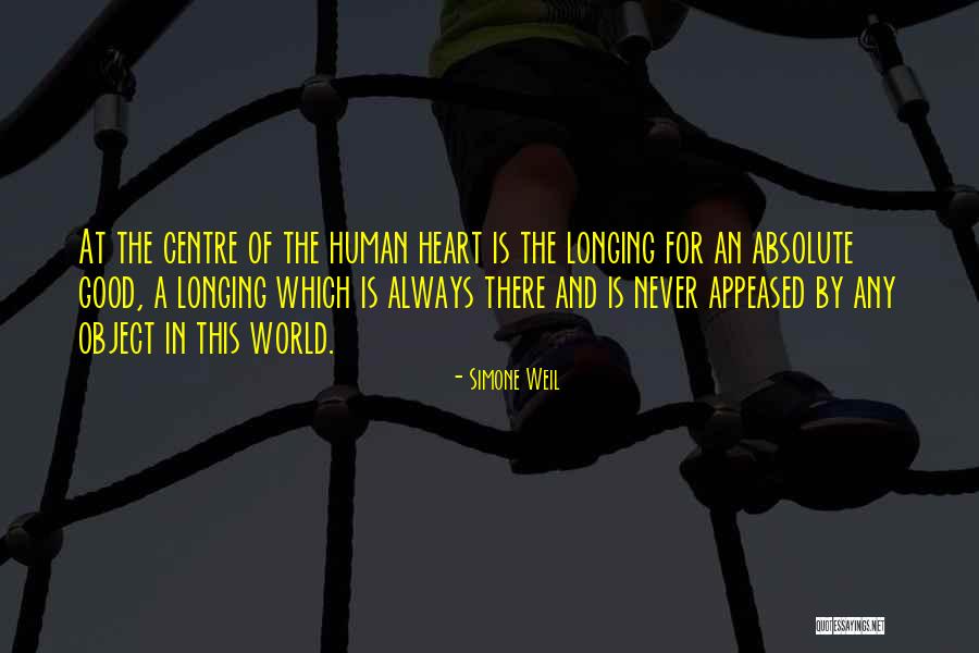 Longing Heart Quotes By Simone Weil Longing Heart Quotes By Simone Weil