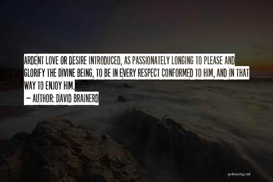 Longing Love Quotes By David Brainerd