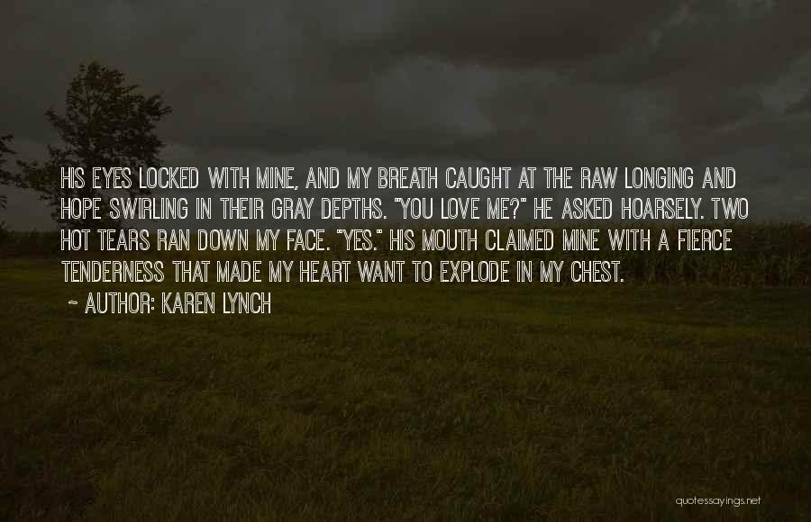 Longing Love Quotes By Karen Lynch