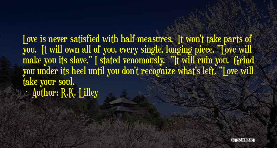 Longing Love Quotes By R.K. Lilley