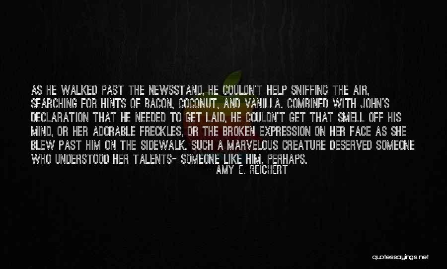 Longing Someone Quotes By Amy E. Reichert Longing Someone Quotes By Amy E. Reichert