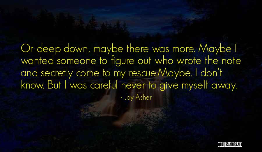 Longing Someone Quotes By Jay Asher Longing Someone Quotes By Jay Asher