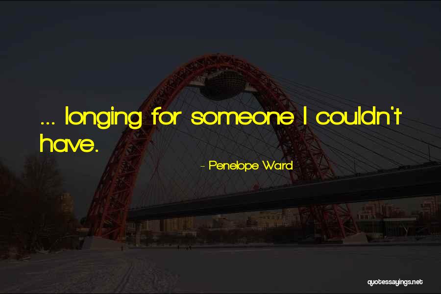 Longing Someone Quotes By Penelope Ward Longing Someone Quotes By Penelope Ward