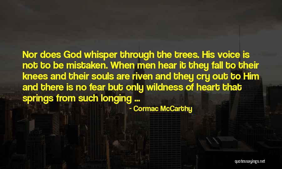 Longing To Hear Your Voice Quotes By Cormac McCarthy