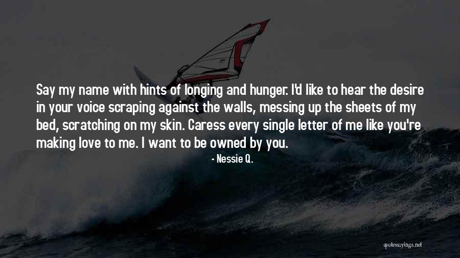 Longing To Hear Your Voice Quotes By Nessie Q.