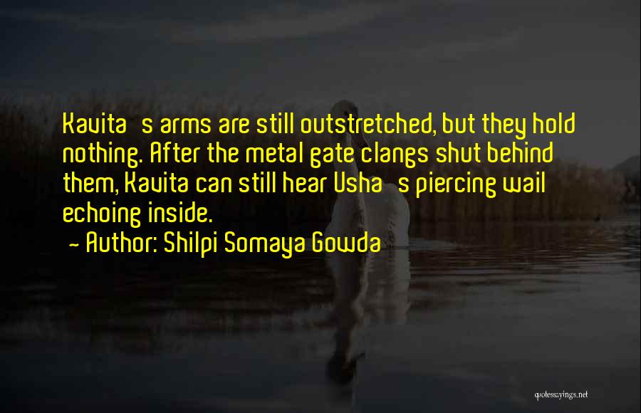 Longing To Hold You Quotes By Shilpi Somaya Gowda