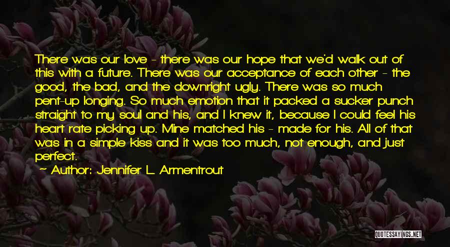 Longing To Kiss You Quotes By Jennifer L. Armentrout