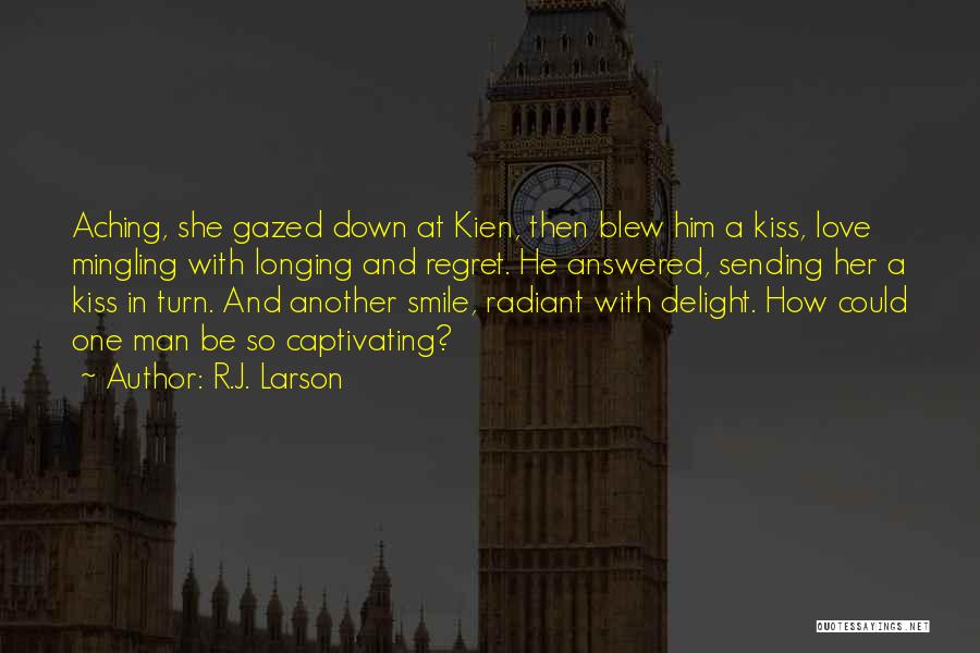 Longing To Kiss You Quotes By R.J. Larson