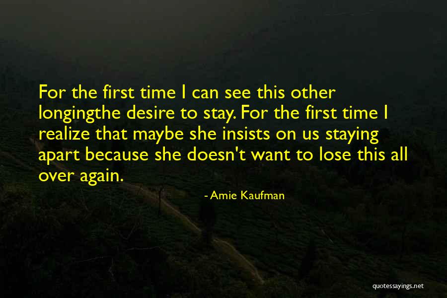 Longing To See Someone Quotes By Amie Kaufman