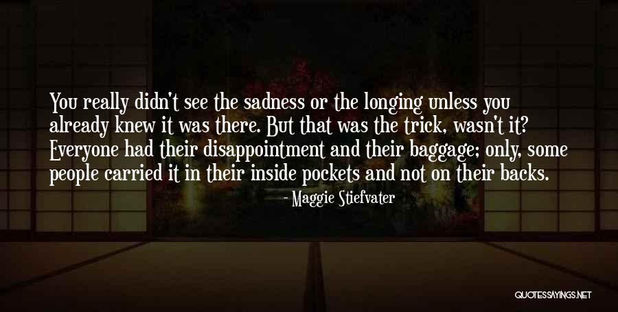 Longing To See Someone Quotes By Maggie Stiefvater Longing To See Someone Quotes By Maggie Stiefvater