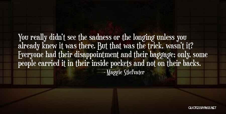 Longing To See Someone Quotes By Maggie Stiefvater