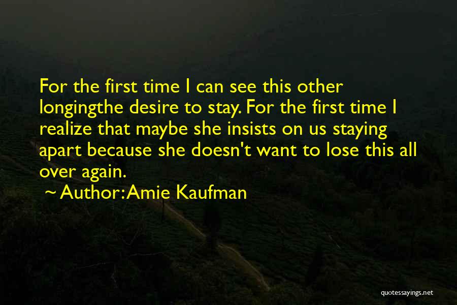 Longing To See You Again Quotes By Amie Kaufman