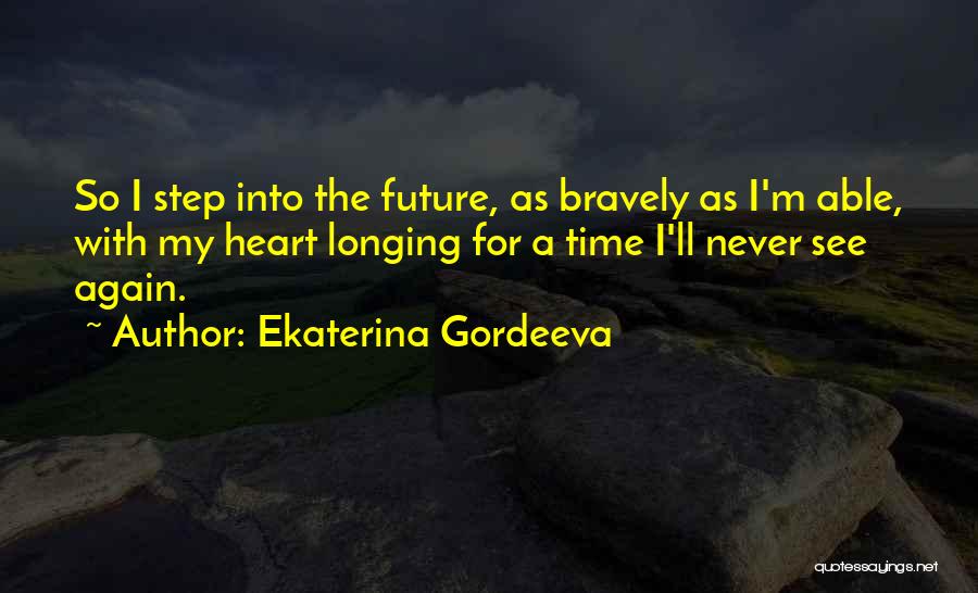 Longing To See You Again Quotes By Ekaterina Gordeeva