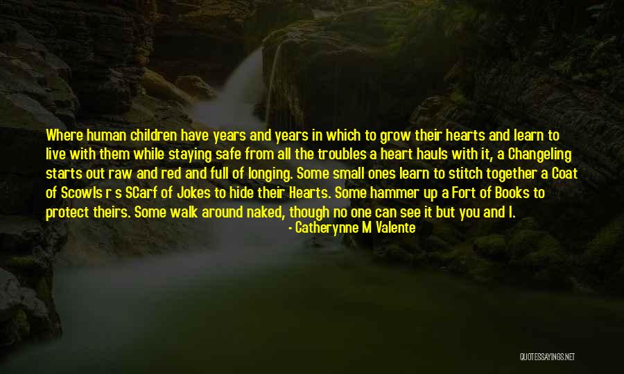 Longing To See You Quotes By Catherynne M Valente Longing To See You Quotes By Catherynne M Valente