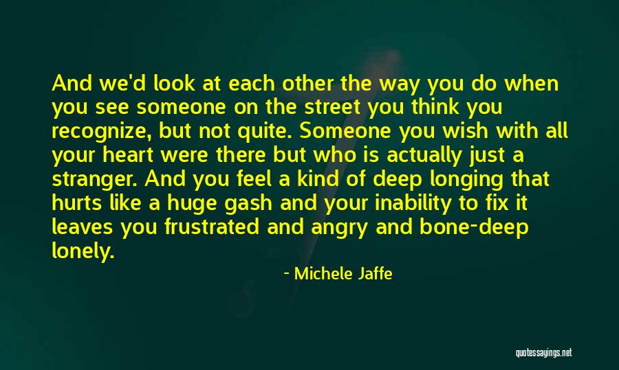 Longing To See You Quotes By Michele Jaffe Longing To See You Quotes By Michele Jaffe