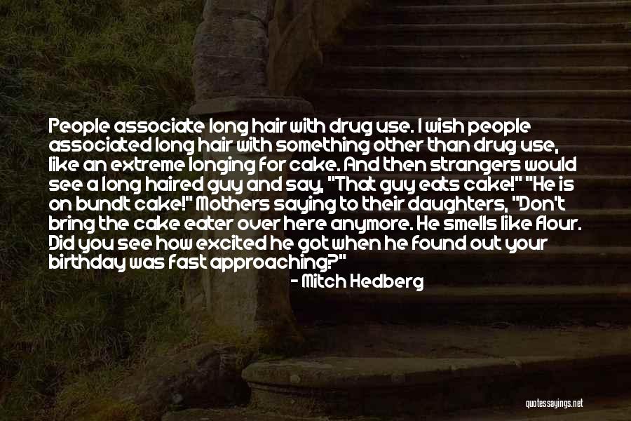 Longing To See You Quotes By Mitch Hedberg Longing To See You Quotes By Mitch Hedberg