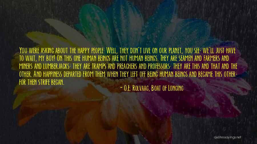 Longing To See You Quotes By O.E. Rolvaag, Boat Of Longing Longing To See You Quotes By O.E. Rolvaag, Boat Of Longing