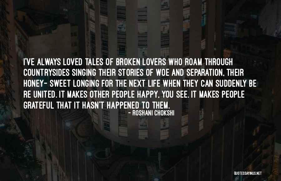 Longing To See You Quotes By Roshani Chokshi Longing To See You Quotes By Roshani Chokshi