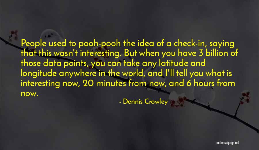Longitude Quotes By Dennis Crowley Longitude Quotes By Dennis Crowley