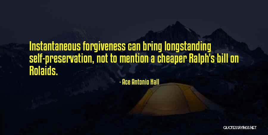 Longstanding Way Quotes By Ace Antonio Hall Longstanding Way Quotes By Ace Antonio Hall