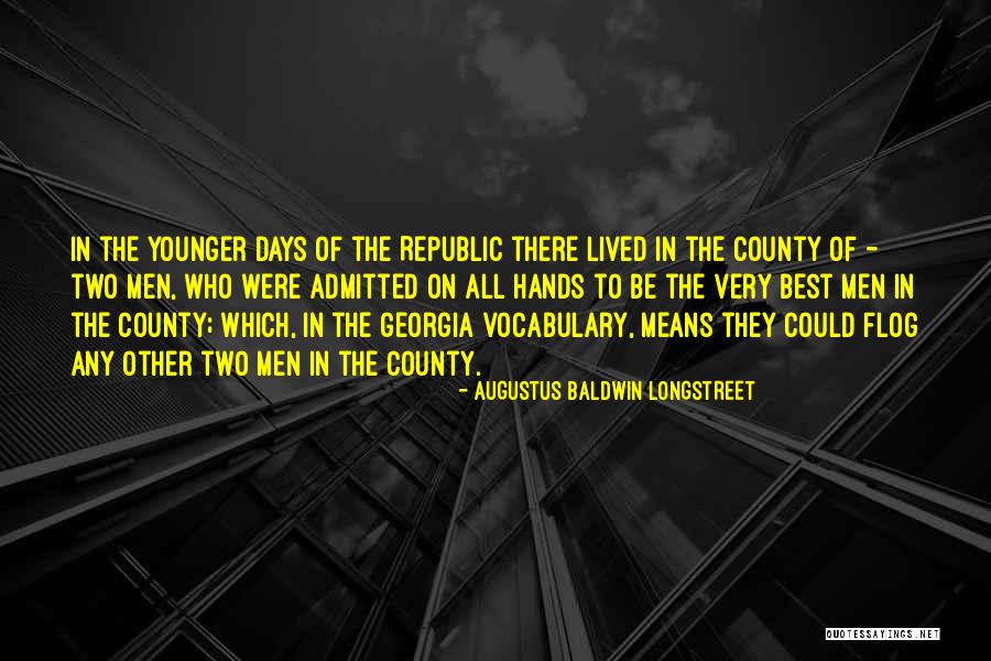 Longstreet Quotes By Augustus Baldwin Longstreet Longstreet Quotes By Augustus Baldwin Longstreet