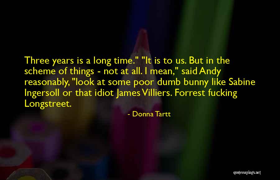 Longstreet Quotes By Donna Tartt