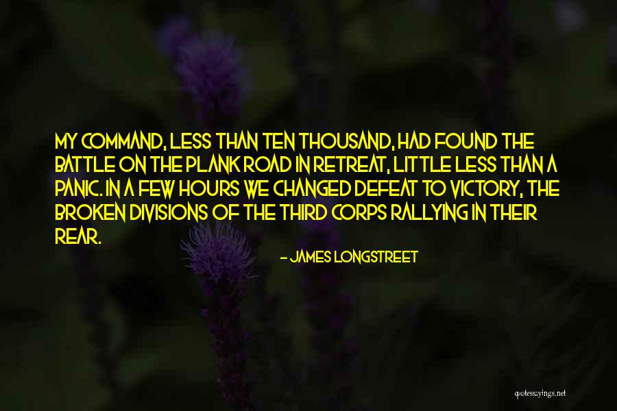 Longstreet Quotes By James Longstreet