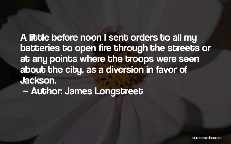 Longstreet Quotes By James Longstreet