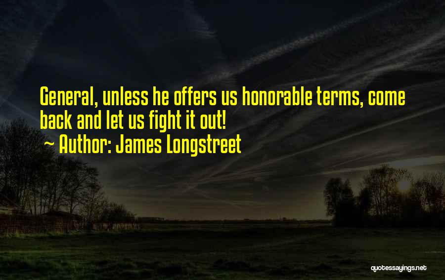 Longstreet Quotes By James Longstreet