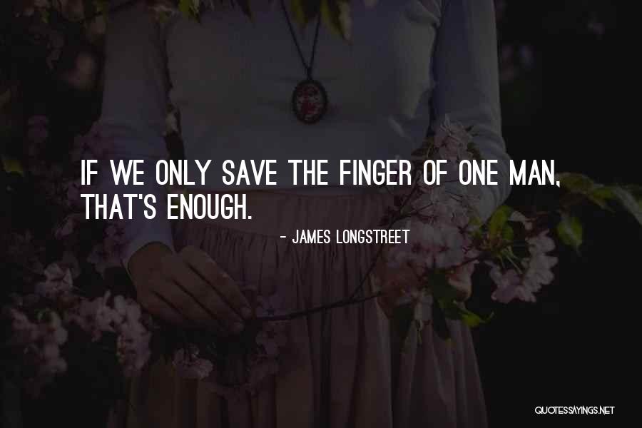 Longstreet Quotes By James Longstreet