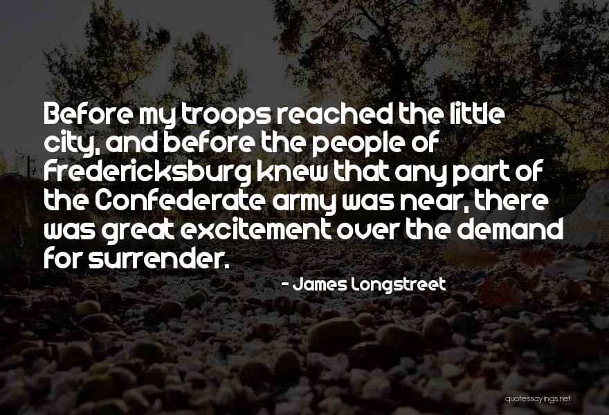 Longstreet Quotes By James Longstreet