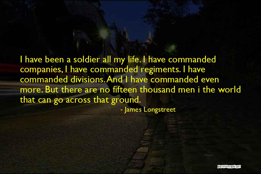 Longstreet Quotes By James Longstreet