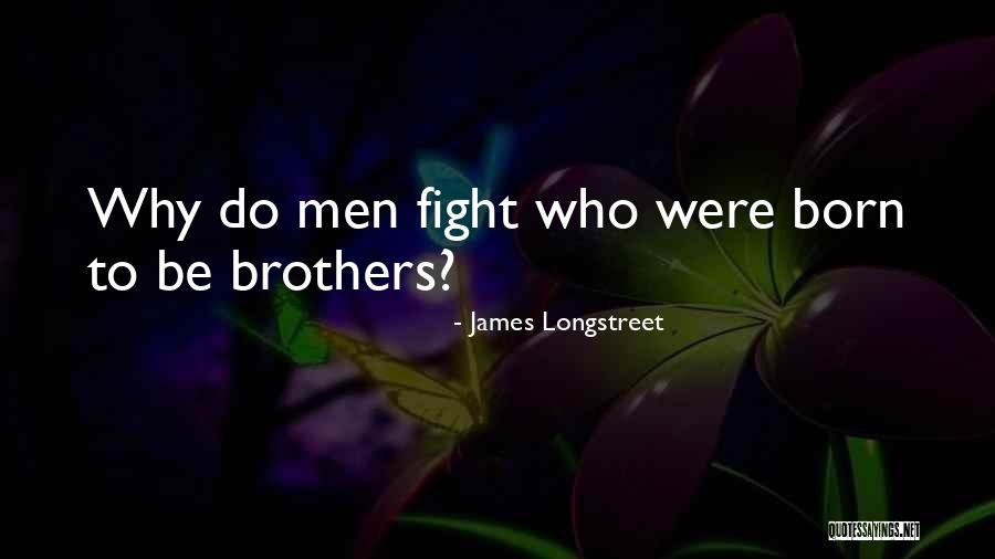 Longstreet Quotes By James Longstreet