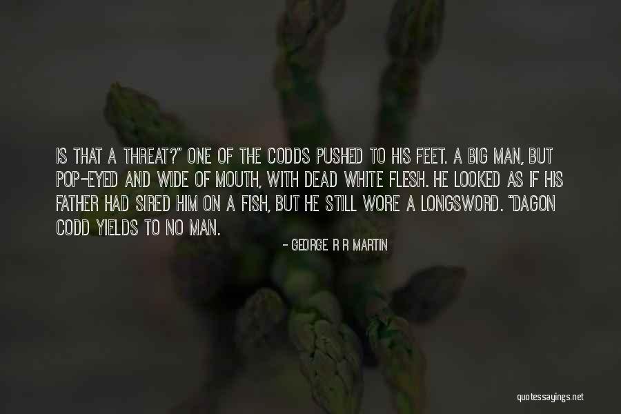 Longsword Quotes By George R R Martin Longsword Quotes By George R R Martin