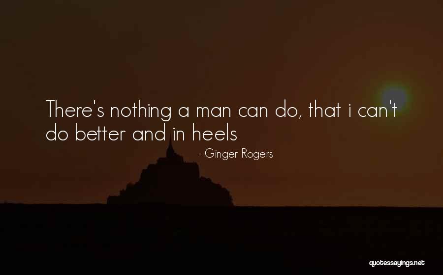 Longval Carpentry Quotes By Ginger Rogers Longval Carpentry Quotes By Ginger Rogers