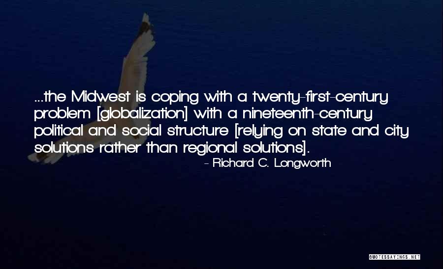 Longworth Quotes By Richard C. Longworth Longworth Quotes By Richard C. Longworth