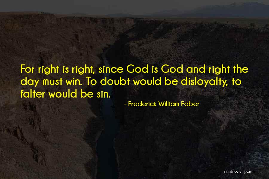 Longyearelva Quotes By Frederick William Faber Longyearelva Quotes By Frederick William Faber