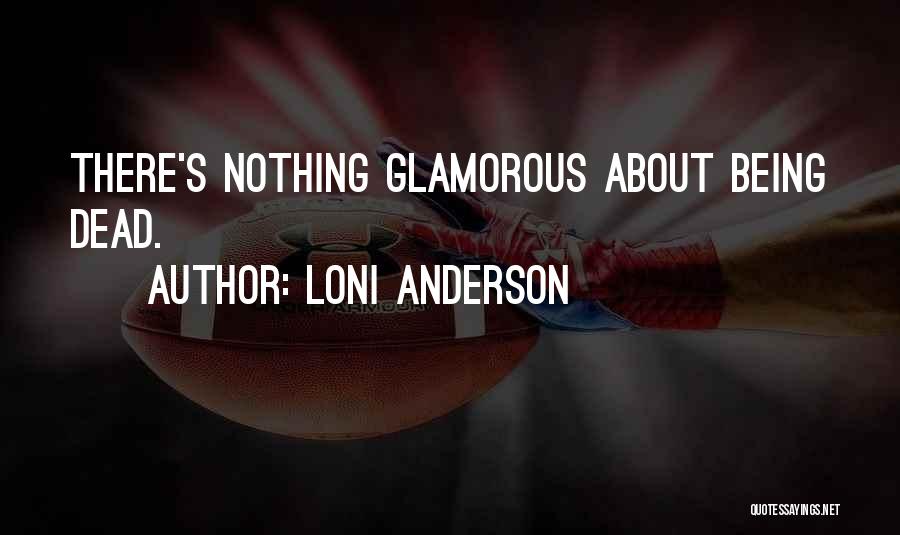 Loni Anderson Quotes 2043406