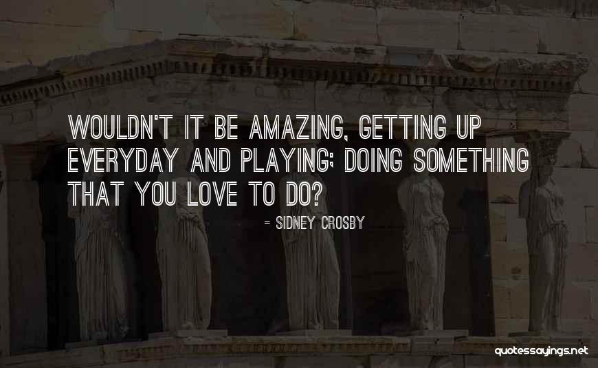 Lonne Jaffe Quotes By Sidney Crosby Lonne Jaffe Quotes By Sidney Crosby