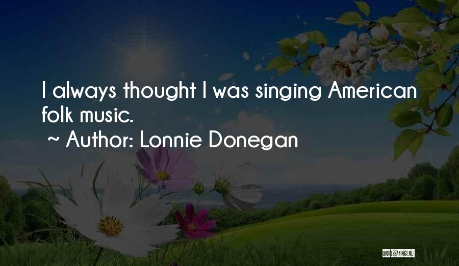 Lonnie Donegan Quotes 812251