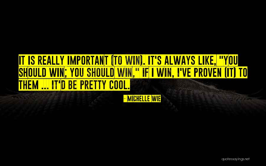 Loodgieter Aalst Quotes By Michelle Wie Loodgieter Aalst Quotes By Michelle Wie