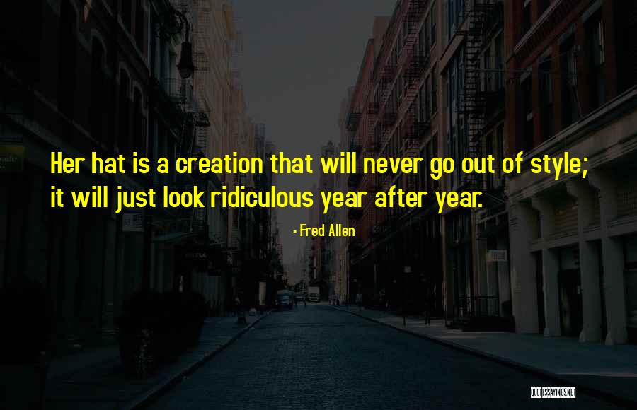 Look After Her Quotes By Fred Allen Look After Her Quotes By Fred Allen