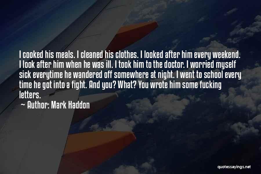 Look After Him Quotes By Mark Haddon