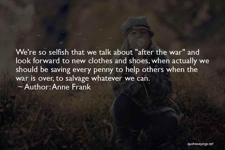 Look After Others Quotes By Anne Frank