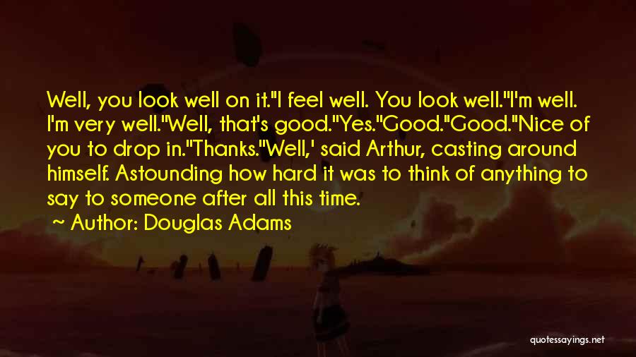 Look After Someone Quotes By Douglas Adams