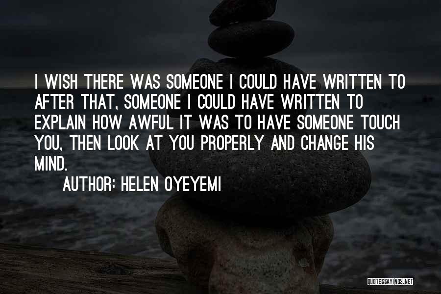 Look After Someone Quotes By Helen Oyeyemi